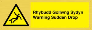 Rhybudd Gollwng Sydyn Warning Sudden Drop